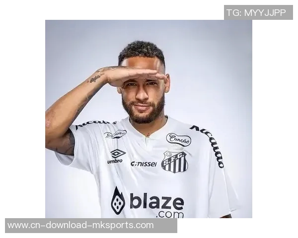 桑托斯总监透露内马尔季前备战已启动续约进展乐观